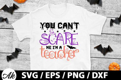 You can't scare me i'm a teacher svg SVG akazaddesign 