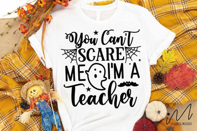You Cant Scare Me I'm A Teacher svg, Teacher t shirt svg, Halloween teacher svg, teacher cricut svg, funny teacher quote svg SVG Isabella Machell 