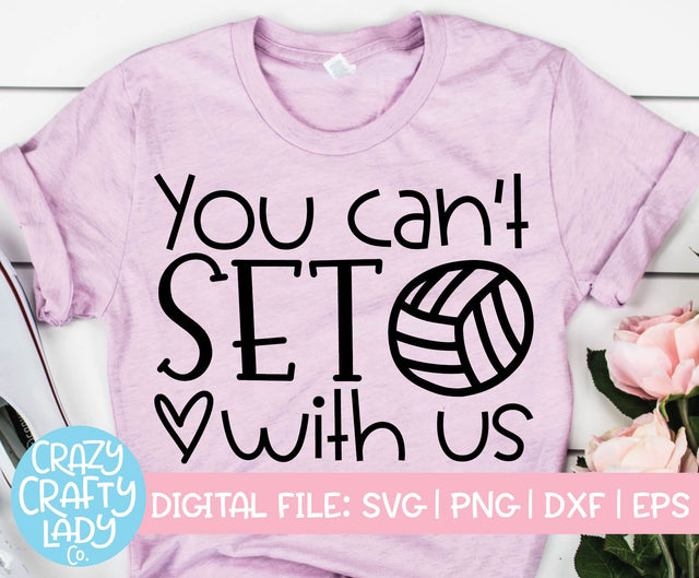 You Can't Set with Us | Volleyball SVG Cut File SVG Crazy Crafty Lady Co. 