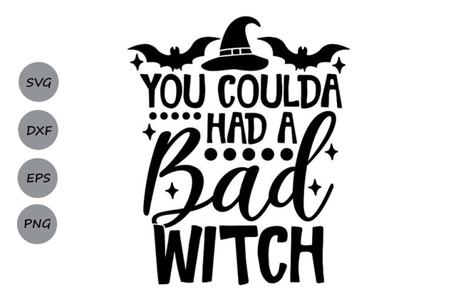 You Coulda Had A Bad Witch| Halloween Witch SVG Cutting Files. SVG CosmosFineArt 