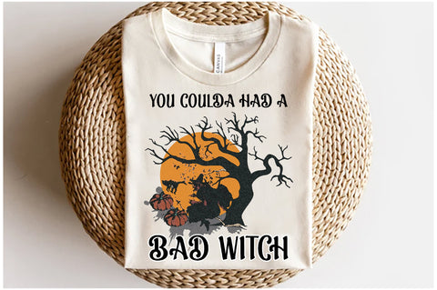 You Coulda Had a Bad Witch Sublimation Sublimation Jagonath Roy 