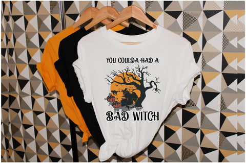 You Coulda Had a Bad Witch Sublimation Sublimation Jagonath Roy 