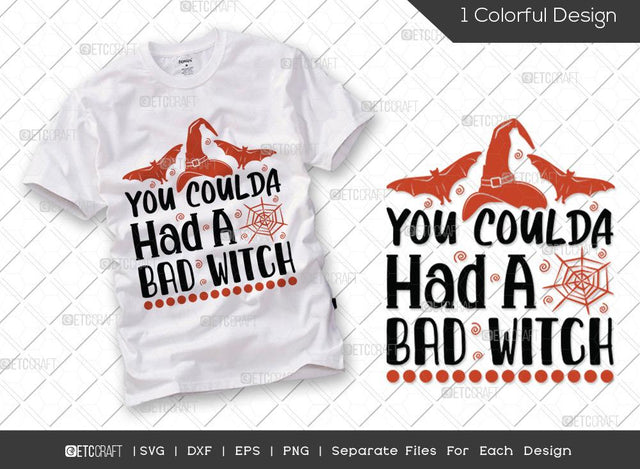 You Coulda Had A Bad Witch SVG Cut File | Spiderweb Svg | Bats Svg | You Coulda Svg | Holiday Svg | Halloween Svg | Funny Halloween Quote SVG ETC Craft 