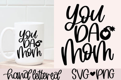 You da mom svg, best mom ever svg, funny mom quote svg, mothers day gift svg, hand lettered svg, gift for mom svg, mother's day card svg SVG AnitaAlyiaLettering 