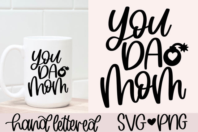 You da mom svg, best mom ever svg, funny mom quote svg, mothers day gift svg, hand lettered svg, gift for mom svg, mother's day card svg SVG AnitaAlyiaLettering 