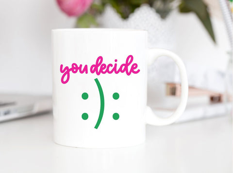You Decide (Smiley face / Sad Face) Hand Lettered SVG Cut File SVG Cursive by Camille 