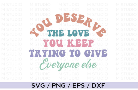 You Deserve the Love You Keep, SVG SVG MD mominul islam 