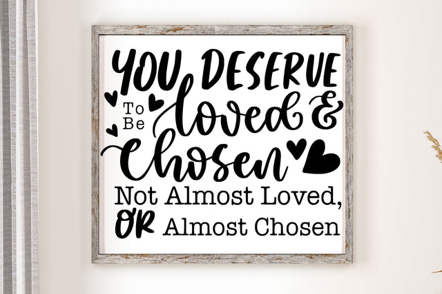 You Deserve To Be Loved SVG SVG dapiyupi store 