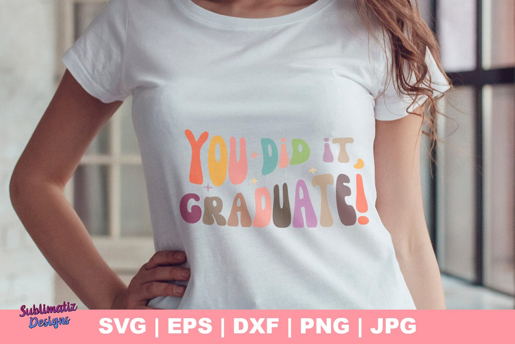 You Did It, Graduate! SVG, Vector File, Cut File - So Fontsy