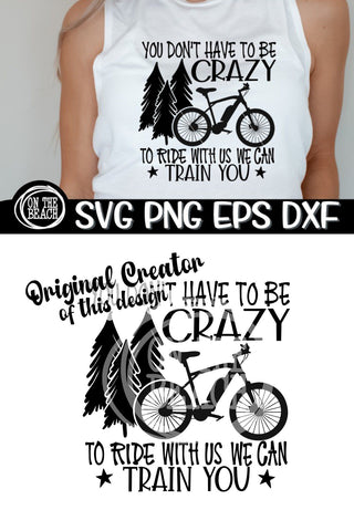 You Don't Have To Be Crazy To Ride - Train You - Ebike SVG SVG On the Beach Boutique 