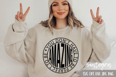 You Don't Have To Be Perfect To Be Amazing SVG Free For Commercial Use SVG Sintegra 