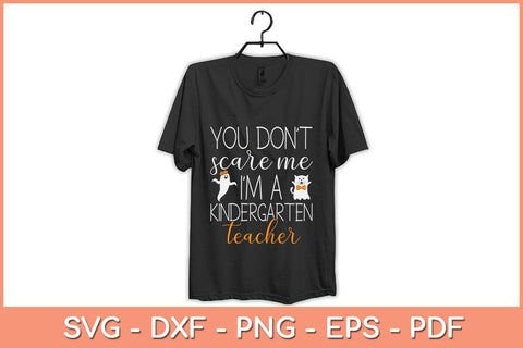 You Don't Scare Me I'm A Kindergarten Teacher Halloween Svg Design SVG artprintfile 