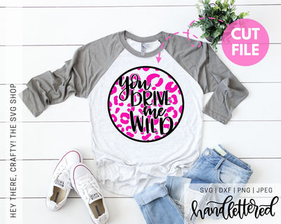 You Drive me Wild | SVG, PNG, DXF, JPG SVG Hey There, Crafty! 