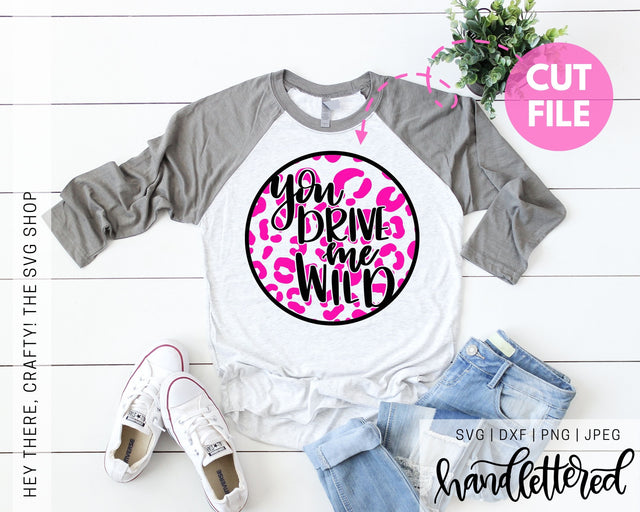 You Drive me Wild | SVG, PNG, DXF, JPG SVG Hey There, Crafty! 