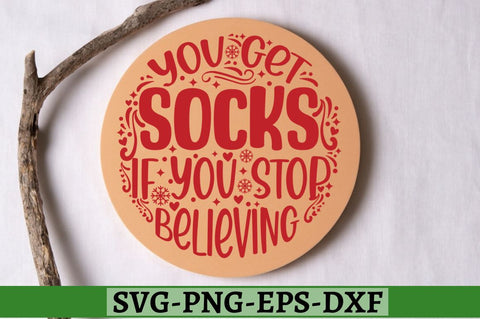 You get socks if you stop believing SVG, You get socks if you stop believing SVG DESIGNISTIC 