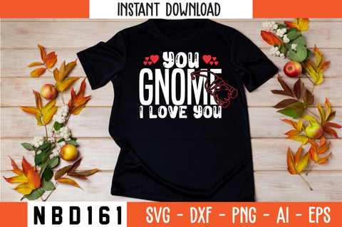 YOU GNOME I LOVE YOU Svg Design SVG Nbd161 