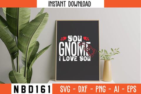 YOU GNOME I LOVE YOU Svg Design SVG Nbd161 