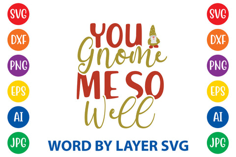 You Gnome Me So Well, Gnome SVG Cut File SVG Rafiqul20606 