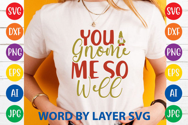 You Gnome Me So Well, Gnome SVG Cut File SVG Rafiqul20606 