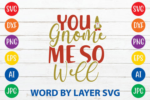 You Gnome Me So Well, Gnome SVG Cut File SVG Rafiqul20606 