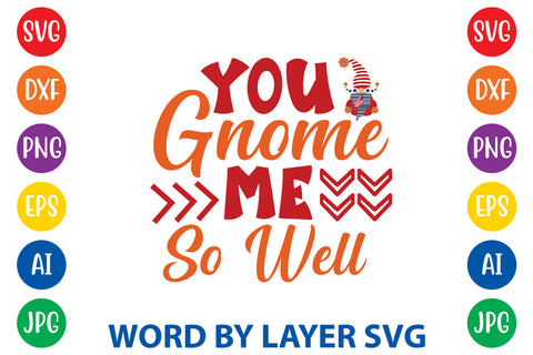 You Gnome Me So Well, Gnome SVG SVG Rafiqul20606 