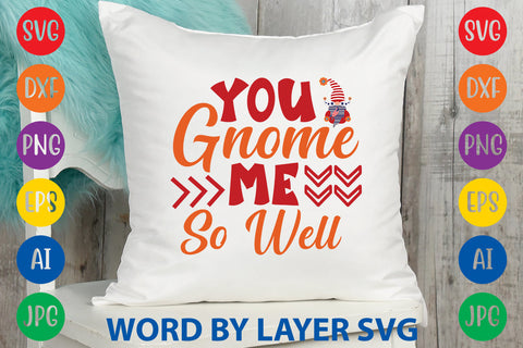 You Gnome Me So Well, Gnome SVG SVG Rafiqul20606 