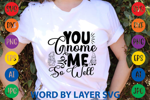 You Gnome Me So Well SVG Rafiqul20606 