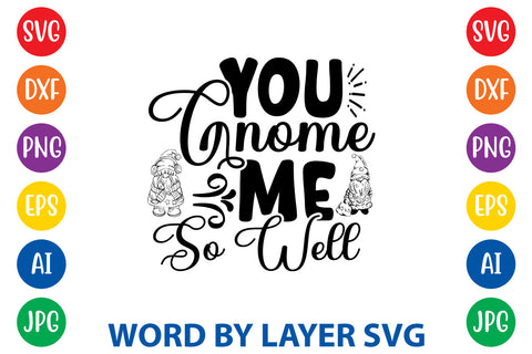 You Gnome Me So Well SVG Rafiqul20606 