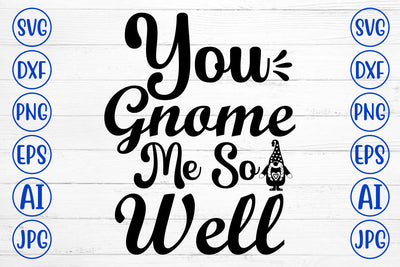You Gnome Me So Well SVG SVG Syaman 
