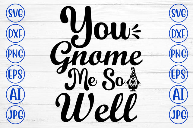 You Gnome Me So Well SVG SVG Syaman 