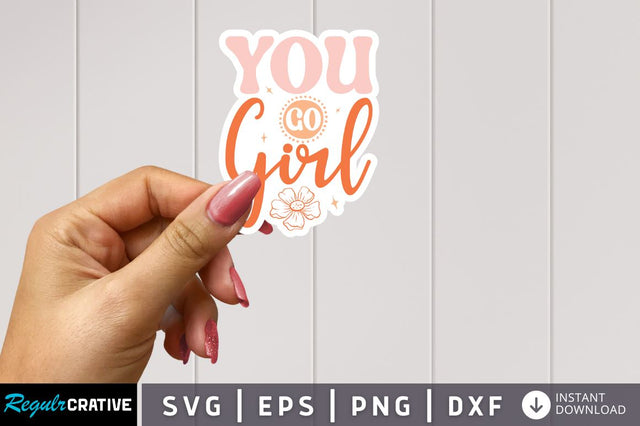 You go girl SVG SVG Regulrcrative 