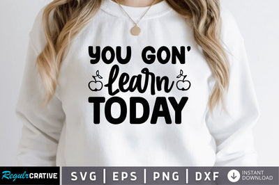 You gon learn today SVG SVG Regulrcrative 