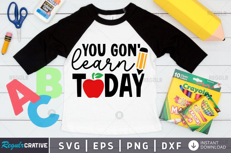 You gon' learn today SVG SVG Regulrcrative 