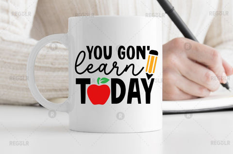 You gon' learn today SVG SVG Regulrcrative 