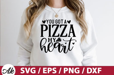 You got a pizza my heart SVG SVG akazaddesign 