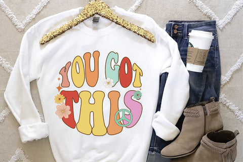 You Got This Retro Sublimation Design Sublimation Creativeart88 