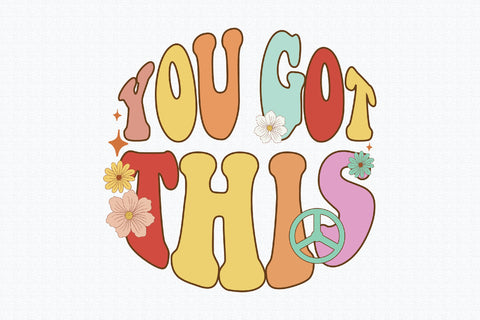 You Got This Retro Sublimation Design Sublimation Creativeart88 