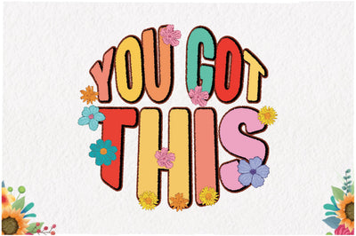You Got This Retro Sublimation Sublimation Jagonath Roy 