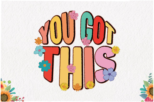 You Got This Retro Sublimation Sublimation Jagonath Roy 