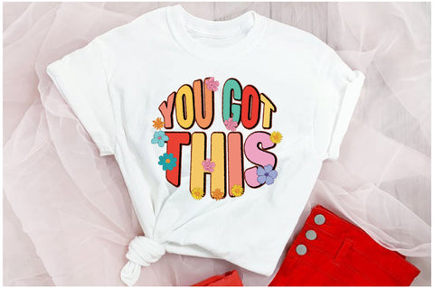 You Got This Retro Sublimation Sublimation Jagonath Roy 