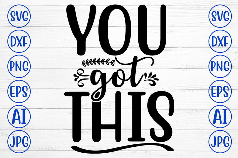 You Got This SVG Cut File SVG Syaman 