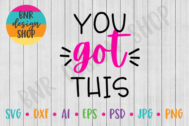 You Got This SVG SVG BNRDesignShop 