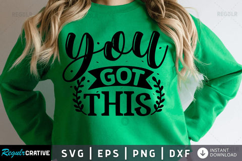 You got this SVG SVG Regulrcrative 