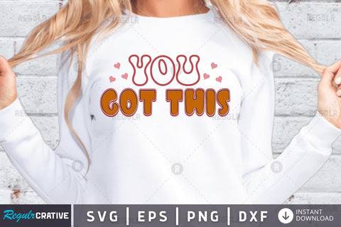 You got this SVG SVG Regulrcrative 