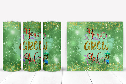 You Grow Girl I Plant Lovers Tumbler Sublimation I Tumblers Sublimation Happy Printables Club 