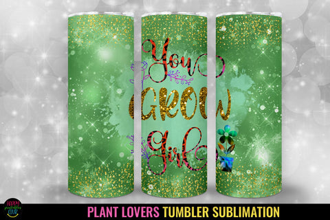 You Grow Girl I Plant Lovers Tumbler Sublimation I Tumblers Sublimation Happy Printables Club 