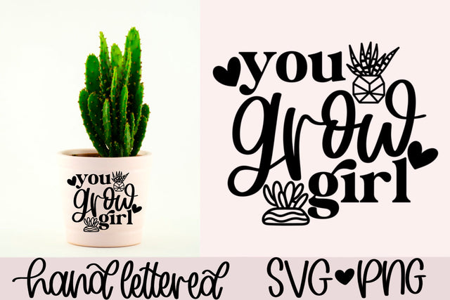 You grow girl svg, succulent svg, plant quotes svg, plant mom svg, motivational quote svg, plant lady svg, handlettered svg, plant lover svg SVG AnitaAlyiaLettering 