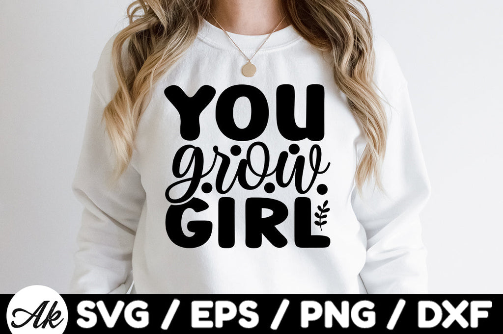 You grow girl svg - So Fontsy