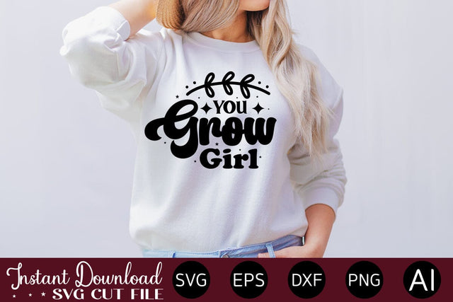 You Grow Girl Svg SVG designmaster24 