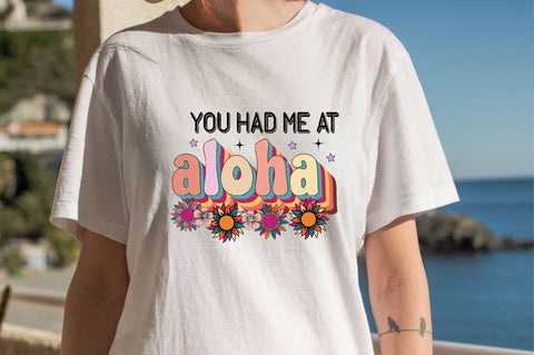 you had me at aloha Sublimation SVGArt 